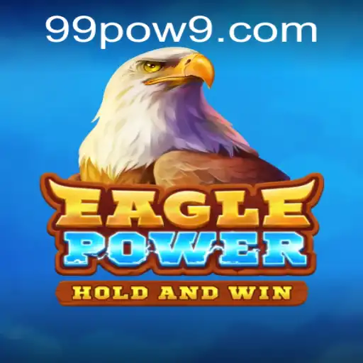 Unleashing the Thrill: A Deep Dive into EaglePower with 99POW