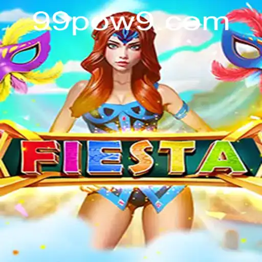 Mastering Fiesta: Dive into the Exhilarating World of 99POW