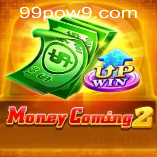 MoneyComing2: The Thrilling Adventure with 99POW